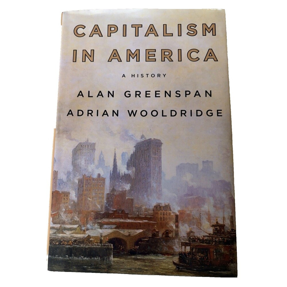 Capitalism In America A History by Alan Greenspan and Adrian Wooldridge Like New